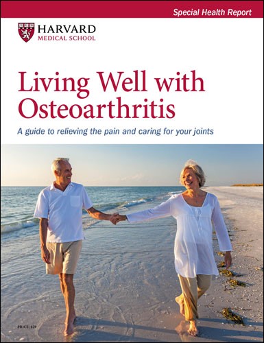 Living Well with Osteoarthritis: A guide to relieving the pain and caring for your joints